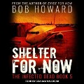 Cover-Bild zum Titel 'Shelter for Now Lib/E' von 'Bob Howard'