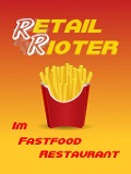 Retail Rioter: Im Fastfood Restaurant - Riot Caretaker