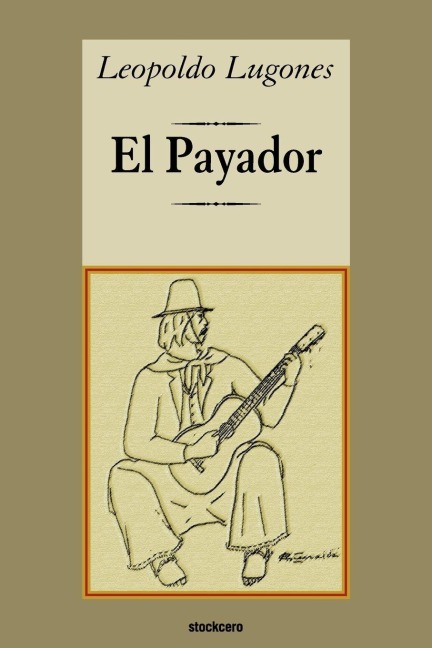 El Payador - Leopoldo Lugones
