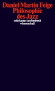 Cover-Bild zum Titel 'Philosophie des Jazz' von 'Daniel Martin Feige'