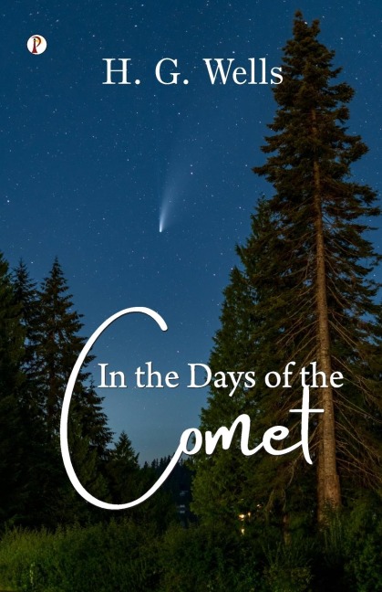 In the Days of the Comet - H. G. Wells