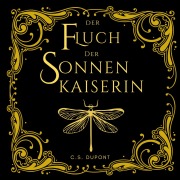 Cover-Bild zum Titel 'Der Fluch der Sonnenkaiserin' von 'C. S. Dupont'