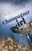 Cover-Bild zum Titel 'Champagnergirl' von 'Meike Cuddeford'