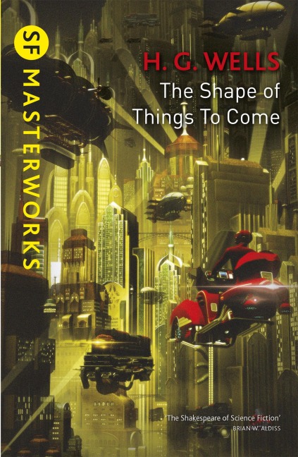 The Shape of Things to Come - H G Wells