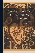 Dell' Azione Del Cuore Ne' Vasi Sanguigni - Lazzaro Spallanzani