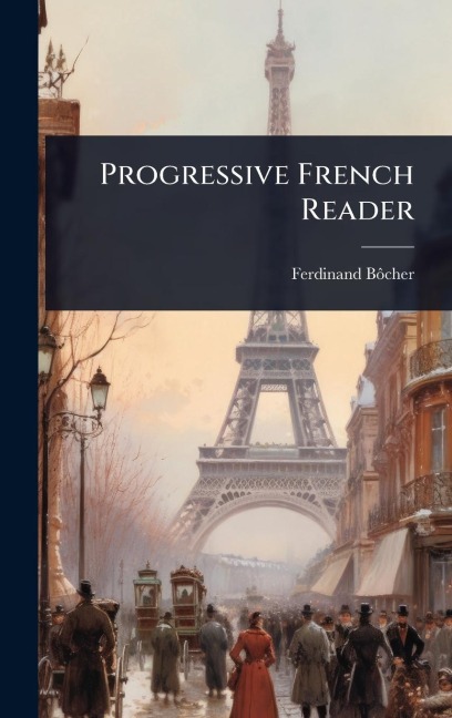 Progressive French Reader - Ferdinand Bã¿cher