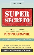 Cover-Bild zum Titel 'Super Secreto - Die Dritte Epoche der Kryptographie' von 'Theo Tenzer'