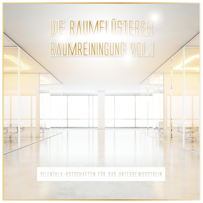 Raumreiningung Vol. 1 - Silentalk-Botschaften für das Unterbewusstsein - 