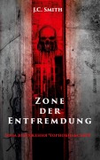 Cover-Bild zum Titel 'Zone der Entfremdung' von 'J. C. Smith'