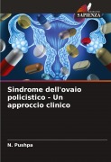 Cover-Bild zum Titel 'Sindrome dell'ovaio policistico - Un approccio clinico' von 'N. Pushpa'