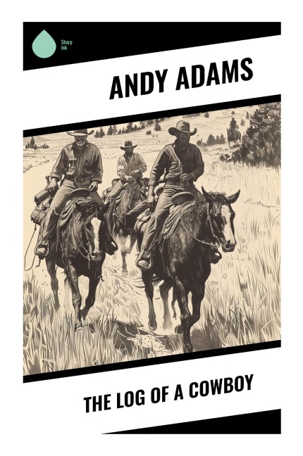 The Log of a Cowboy - Andy Adams