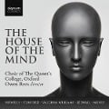 The House of the Mind-Chorwerke - Owen/Choir of the Queen's College Rees