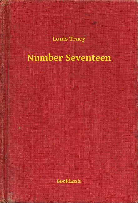 Number Seventeen - Louis Tracy