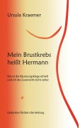 Cover-Bild zum Titel 'Mein Brustkrebs heißt Hermann' von 'Ursula Kraemer'