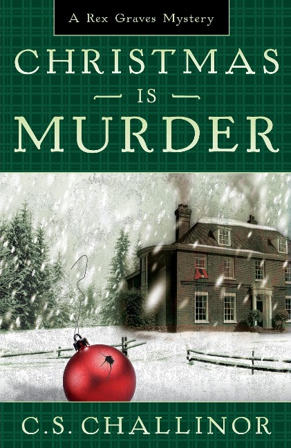 Christmas is Murder - C. S. Challinor