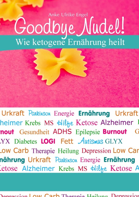 Goodbye Nudel! - Anke Ulrike Engel