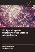 Cover-Bild zum Titel 'Wp¿yw eksportu fosforanów na wzrost gospodarczy' von 'Maryem Labidi, Sayef Bakari'
