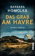 Cover-Bild zum Titel 'Das Grab am Havre' von 'Barbara Homolka'