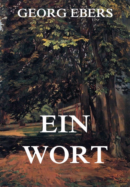 Ein Wort - Georg Ebers