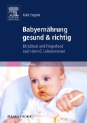 Cover-Bild zum Titel 'Babyernährung gesund & richtig' von 'Gabi Eugster'