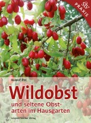 Cover-Bild zum Titel 'Wildobst und seltene Obstarten im Hausgarten' von 'Helmut Pirc'