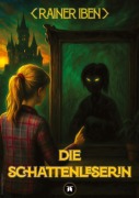 Cover-Bild zum Titel 'Die Schattenleserin' von 'Rainer Iben'