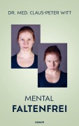 Cover-Bild zum Titel 'Mental faltenfrei' von 'Claus-Peter Witt'