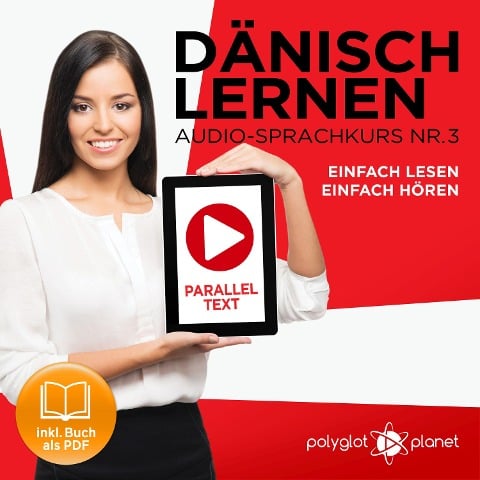 Dänisch Lernen - Einfach Lesen - Einfach Hören 3 - Polyglot Planet