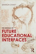 Cover-Bild zum Titel 'The Design of Future Educational Interfaces' von 'Sharon Oviatt'