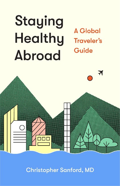 Staying Healthy Abroad - Christopher Sanford