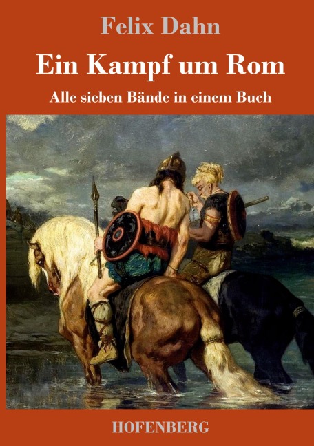Ein Kampf um Rom - Felix Dahn