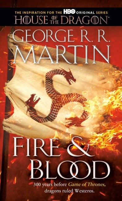 Fire & Blood - George R. R. Martin