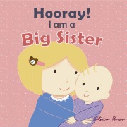 Cover-Bild zum Titel 'Hooray! I am a Big Sister' von 'Patricia Brown'