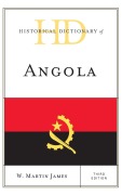 Cover-Bild zum Titel 'Historical Dictionary of Angola' von 'W. Martin James'