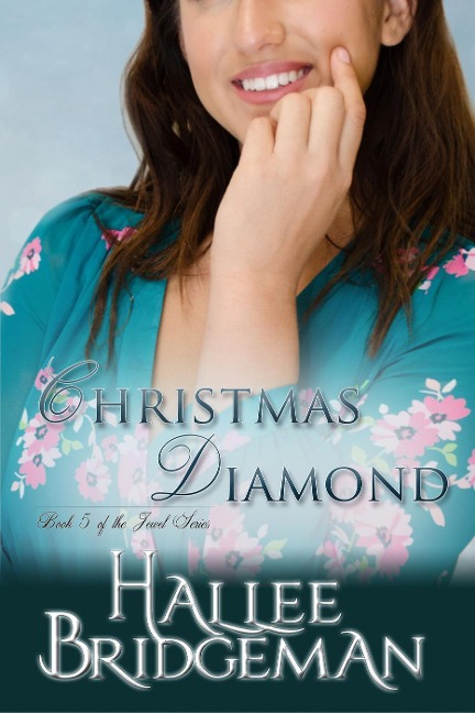 Christmas Diamond, A Novella (Inspirational Romance) - Hallee Bridgeman