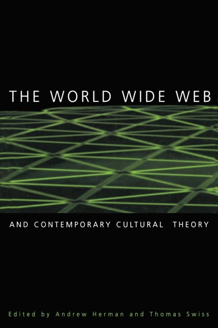 The World Wide Web and Contemporary Cultural Theory - 