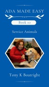 Cover-Bild zum Titel 'Book 10 Service Animals (ADA Made Easy)' von 'Tony K Boatright'