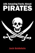 Cover-Bild zum Titel '101 Amazing Facts about Pirates' von 'Jack Goldstein'