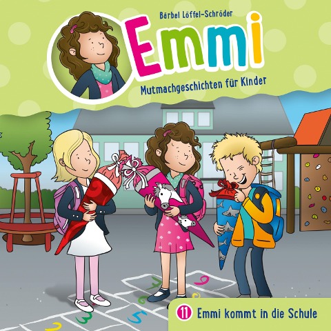 11: Emmi kommt in die Schule - Emmi - Mutmachgeschichten für Kinder, Bärbel Löffel-Schröder, Tobias Schuffenhauer