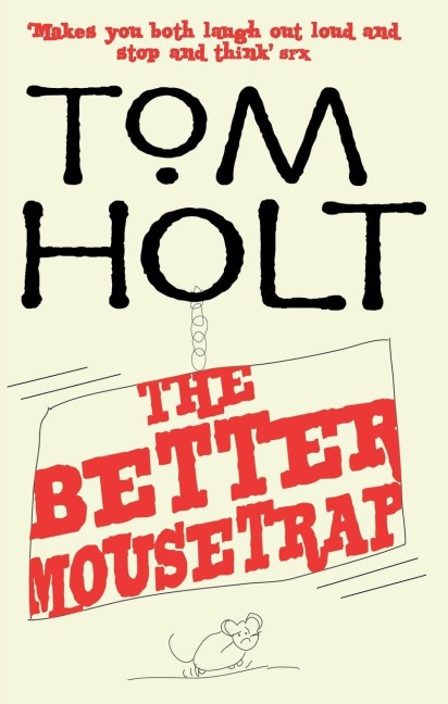 The Better Mousetrap - Tom Holt