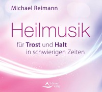 Cover-Bild zum Titel 'Heilmusik für Trost und Halt in schwierigen Zeiten' von 'Michael Reimann'