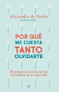 Por qué me cuesta tanto olvidarte - 