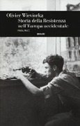 Cover-Bild zum Titel 'Storia della Resistenza nell'Europa occidentale 1940-1945' von 'Olivier Wieviorka'
