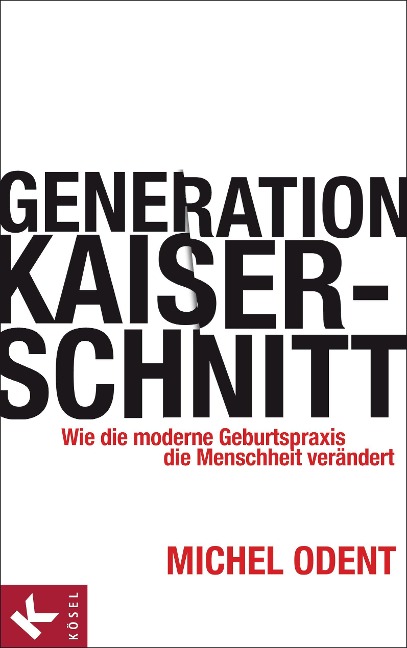 Generation Kaiserschnitt - Michel Odent