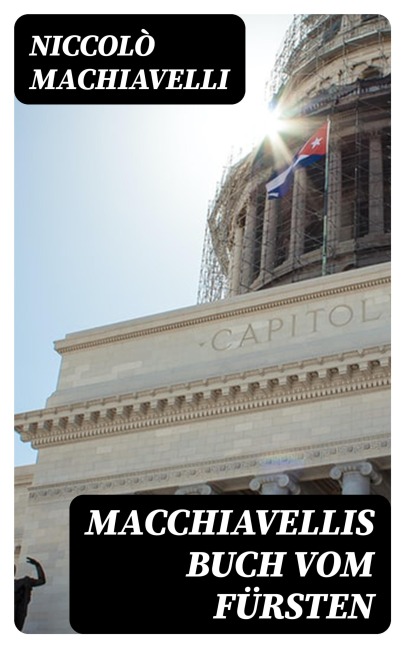 Macchiavellis Buch vom Fürsten - Niccolò Machiavelli