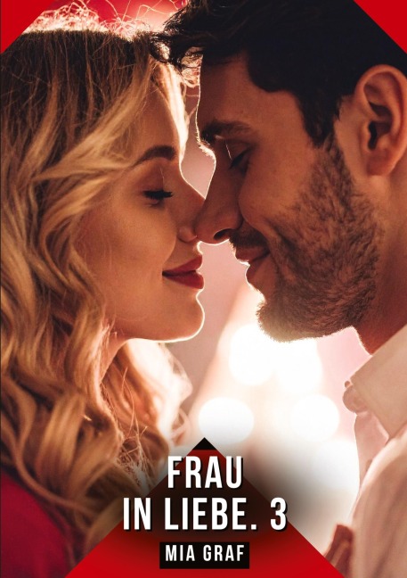 Frau in Liebe. 3 - Mia Graf