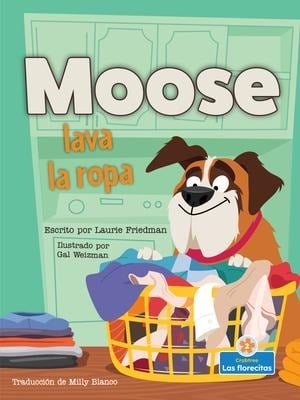 Moose Lava La Ropa (Moose Does the Laundry) - Laurie Friedman