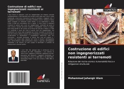Cover-Bild zum Titel 'Costruzione di edifici non ingegnerizzati resistenti ai terremoti' von 'Mohammad Jahangir Alam'