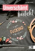 Cover-Bild zum Titel 'Unverschämt bestickt' von 'Louise Lemke'