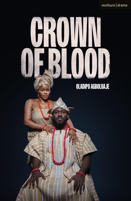 Crown of Blood - Oladipo Agboluaje